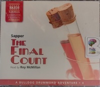 The Final Count - A Bulldog Drummond Adventure Vol 4 written by Sapper performed by Roy McMillian on Audio CD (Unabridged)